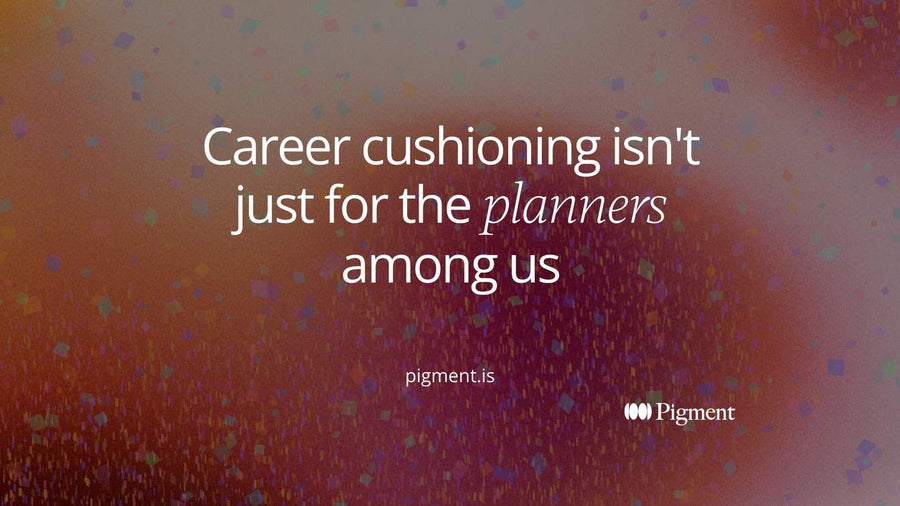 Cover image: the words Career cushioning isn't just for the planners among us, with planners emphasized, over an abstract scene of neat stacked shapes beside a loose scatter of circles.
