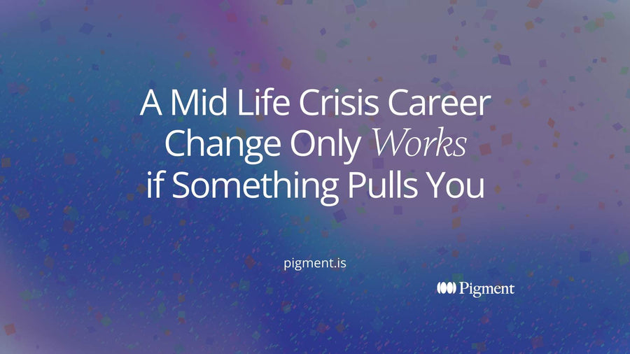 Title card for a mid life crisis career change: A Mid Life Crisis Career Change Only Works if Something Pulls You, on a violet gradient