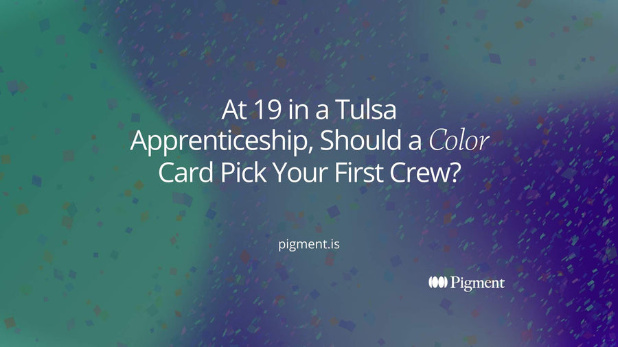 Cover image: the words At 19 in a Tulsa Apprenticeship, Should a Color Card Pick Your First Crew?, with Crew emphasized.