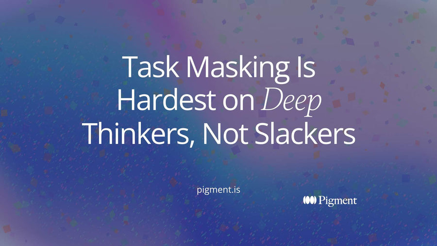 Cover image with the title Task Masking Is Hardest on Deep Thinkers, Not Slackers, with Deep Thinkers in italics.