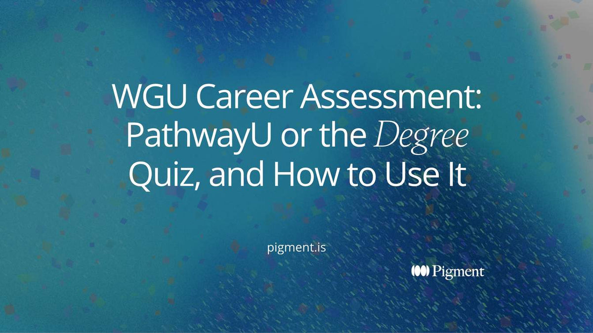 The Complete Guide to WGU Career Assessments and PathwayU